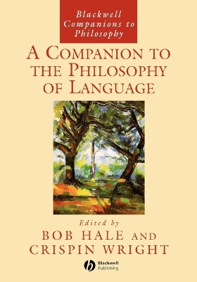 Companion to the Philosophy of Language by Alexander Miller