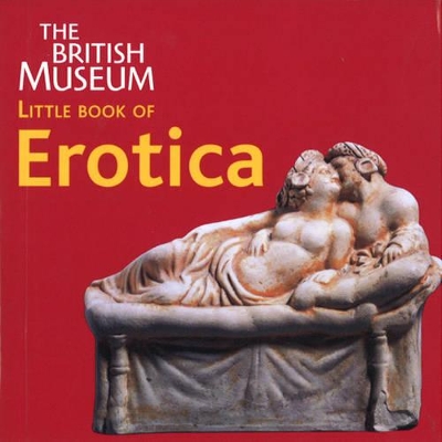 British Museum Little Book of Erotica by Catherine Johns