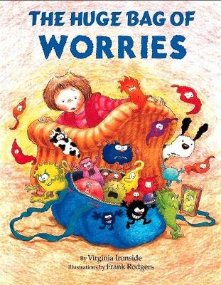 The Huge Bag of Worries by Virginia Ironside