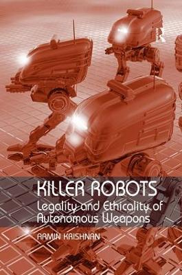 Killer Robots by Armin Krishnan