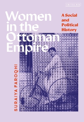 Women in the Ottoman Empire: A Social and Political History book