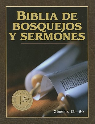 Biblia de Bosquejos Y Sermones: Génesis 12-50 book