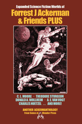 Expanded Science Fiction Worlds of Forrest J. Ackerman and Friends book