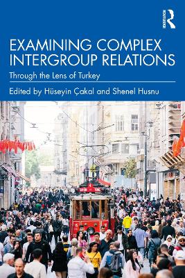 Examining Complex Intergroup Relations: Through the Lens of Turkey book