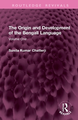 The Origin and Development of the Bengali Language: Volume One book