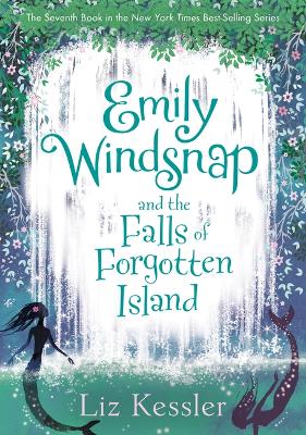 Emily Windsnap and the Falls of Forgotten Island: #7 by Liz Kessler