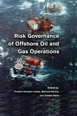 Risk Governance of Offshore Oil and Gas Operations by Preben Hempel Lindøe