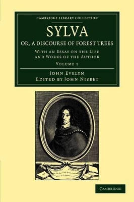 Sylva, Or, a Discourse of Forest Trees by John Evelyn