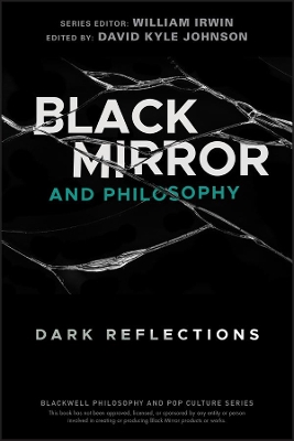 Black Mirror and Philosophy: Dark Reflections book