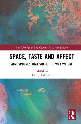 Space, Taste and Affect by Emily Falconer