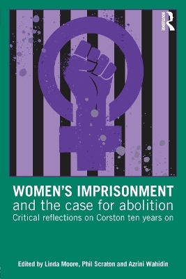 Women's Imprisonment and the Case for Abolition by Linda Moore