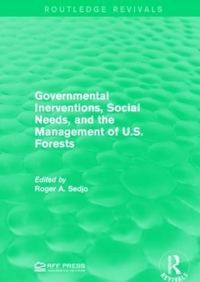 Governmental Inerventions, Social Needs, and the Management of U.S. Forests book