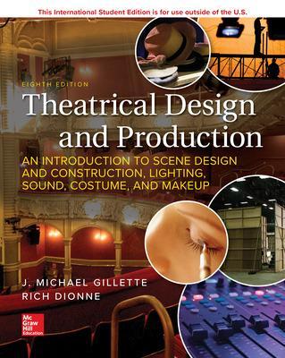 ISE Theatrical Design and Production: An Introduction to Scene Design and Construction, Lighting, Sound, Costume, and Makeup by J. Michael Gillette