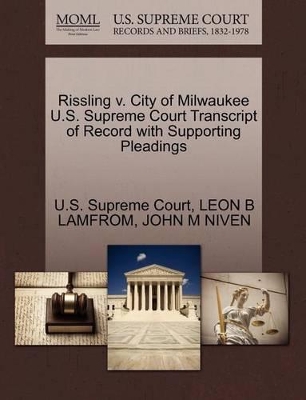 Rissling V. City of Milwaukee U.S. Supreme Court Transcript of Record with Supporting Pleadings book