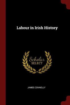 Labour in Irish History by James Connolly