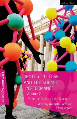 Identity, Culture, and the Science Performance, Volume 2: From the Curious to the Quantum by Vivian Appler