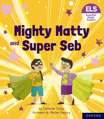 Essential Letters and Sounds: Essential Phonic Readers: Oxford Reading Level 6: Mighty Matty and Super Seb book