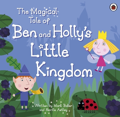 Magical Tale of Ben and Holly's Little Kingdom Picture Book book