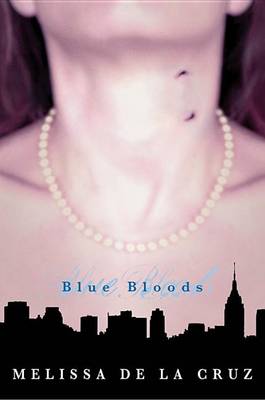 Blue Bloods-Blue Bloods, Vol. 1 by Melissa de la Cruz