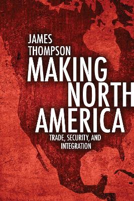 Making North America by James A. Thompson