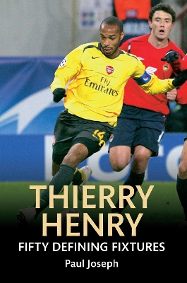 Thierry Henry Fifty Defining Fixtures book