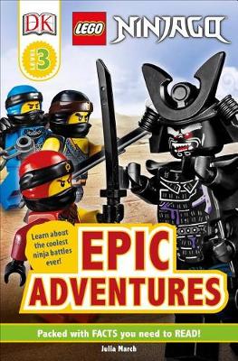 DK Readers Level 3: LEGO NINJAGO: Epic Adventures by Julia March