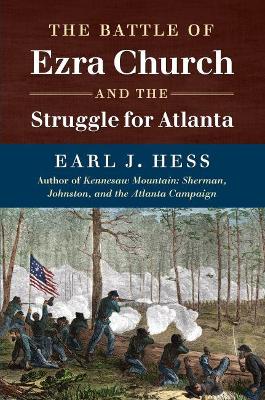 Battle of Ezra Church and the Struggle for Atlanta book