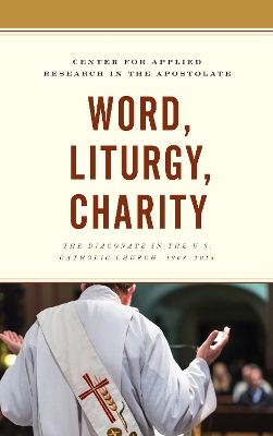 Word, Liturgy, Charity by Center for Applied Research in the Apostolate