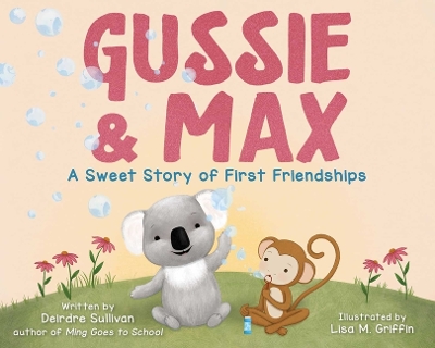 Gussie & Max: A Sweet Story of First Friendships book