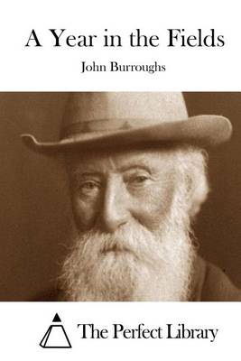 A Year in the Fields by John Burroughs