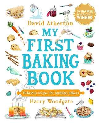My First Baking Book: Delicious Recipes for Budding Bakers by David Atherton