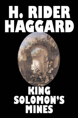 King Solomon's Mines by H. Rider Haggard