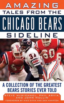 Amazing Tales from the Chicago Bears Sideline by Steve McMichael