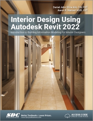 Interior Design Using Autodesk Revit 2022: Introduction to Building Information Modeling for Interior Designers book
