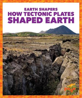 How Tectonic Plates Shaped Earth book