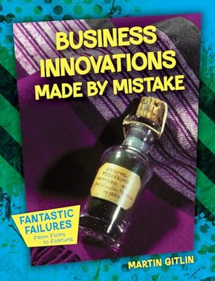 Business Innovations Made by Mistake by Martin Gitlin