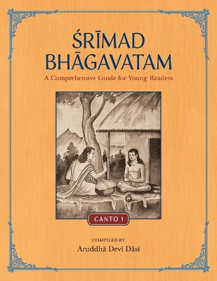 Srimad Bhagavatam: A Comprehensive Guide for Young Readers: Canto 1 book