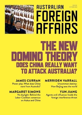 The New Domino Theory: Does China really want to attack Australia?: Australian Foreign Affairs Issue 19 book