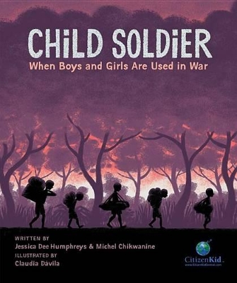 Child Soldier: When Boys and Girls Are Used in War book