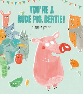 You're A Rude Pig, Bertie! book