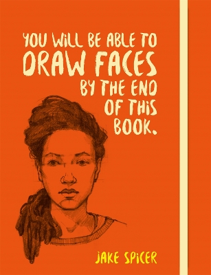 You Will be Able to Draw Faces by the End of This Book book