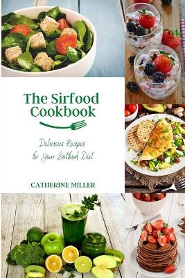 The Sirtfood Cookbook: Delicious Recipes for Your Sirfood Diet book