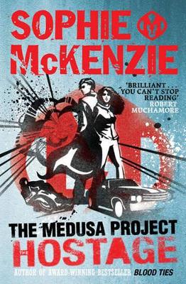 Medusa Project: The Hostage by Sophie McKenzie