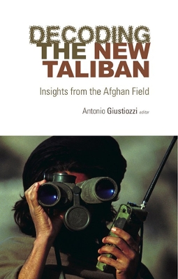 Decoding the New Taliban by Dr. Antonio Giustozzi