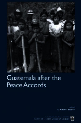 Guatemala After the Peace Accords book