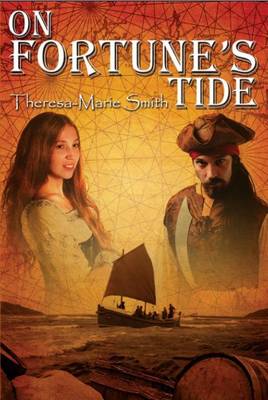 On Fortune's Tide by Theresa-Marie Smith