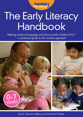 The Early Literacy Handbook: Making Sense of Language and Literacy with Children Birth to Seven - a Practical Guide to the Context Approach book