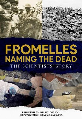 Fromelles – Naming the Dead: The Scientists' Story book