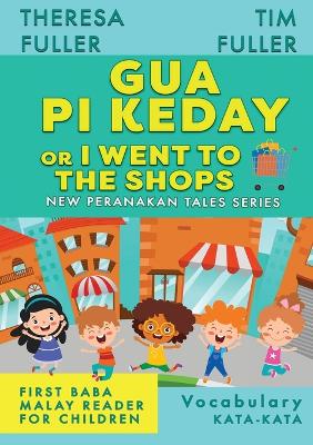 Gua Pi Keday or I Went to the Shops book