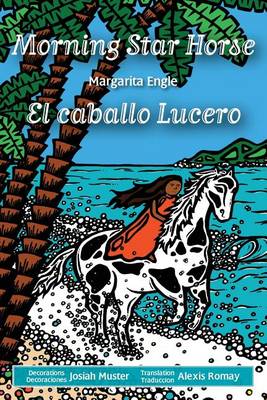 Morning Star Horse / El Caballo Lucero by MS Margarita Engle